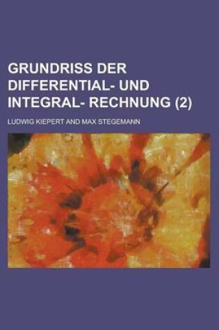 Cover of Grundriss Der Differential- Und Integral- Rechnung (2)