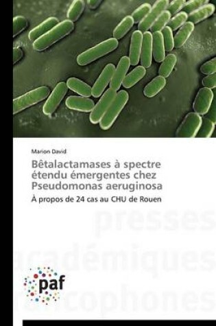 Cover of Betalactamases A Spectre Etendu Emergentes Chez Pseudomonas Aeruginosa