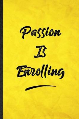 Book cover for Passion Is Enrolling