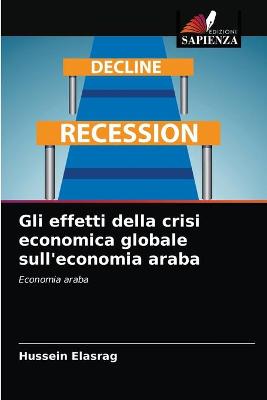 Book cover for Gli effetti della crisi economica globale sull'economia araba