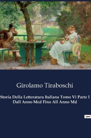 Cover of Storia Della Letteratura Italiana Tomo Vi Parte I Dall Anno Mcd Fino All Anno Md