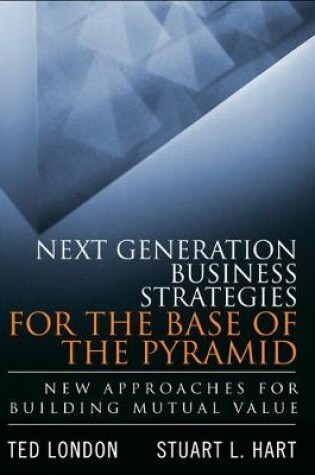 Cover of Next Generation Business Strategies for the Base of the Pyramid