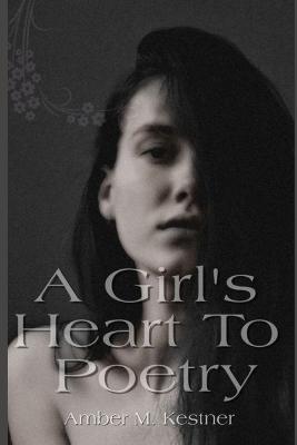 Book cover for A Girl's Heart To Poetry