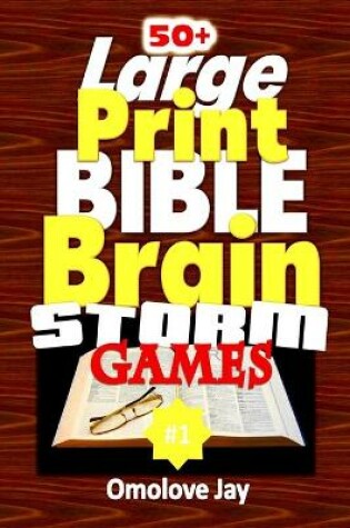 Cover of 50+ Large Print Bible Brain Storms Games