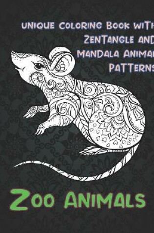 Cover of Zoo Animals - Unique Coloring Book with Zentangle and Mandala Animal Patterns