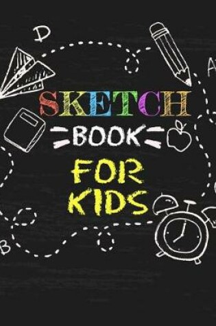 Cover of Sketch Book For Kids