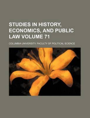 Book cover for Studies in History, Economics, and Public Law Volume 71