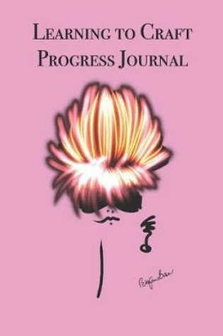 Cover of Learning to Craft Progress Journal