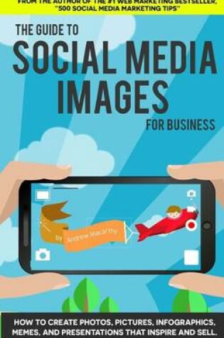 Cover of The Guide to Social Media Images for Business