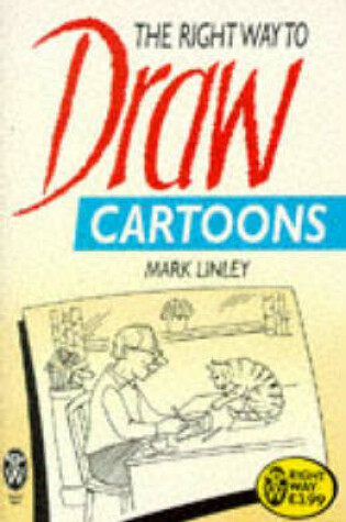 Cover of The Right Way to Draw Cartoons