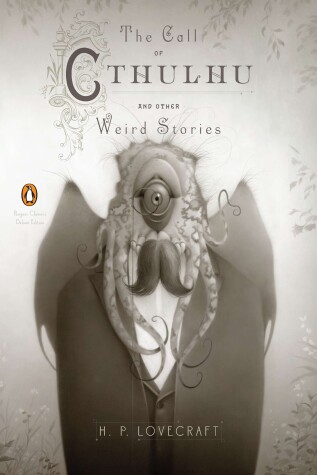 Book cover for The Call of Cthulhu and Other Weird Stories (Penguin Classics Deluxe Edition)