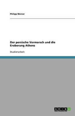 Book cover for Der persische Vormarsch und die Eroberung Athens