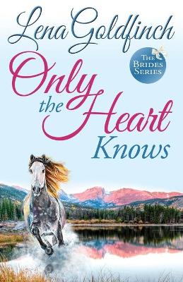 Book cover for Only the Heart Knows