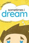 Book cover for Sometimes I Dream