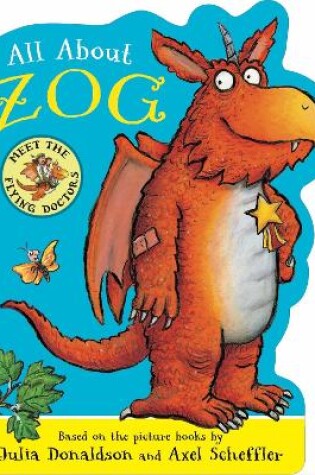 Cover of All About Zog - A Zog Shaped Board Book