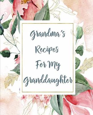 Book cover for Grandma's Recipes For My Grandaughter