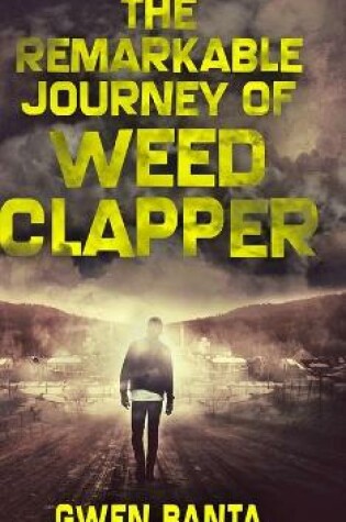 Cover of The Remarkable Journey Of Weed Clapper