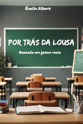 Cover of Por Trás da Lousa