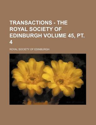 Book cover for Transactions - The Royal Society of Edinburgh Volume 45, PT. 4