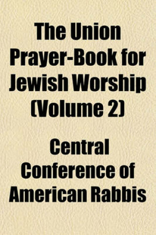 Cover of The Union Prayer-Book for Jewish Worship (Volume 2)