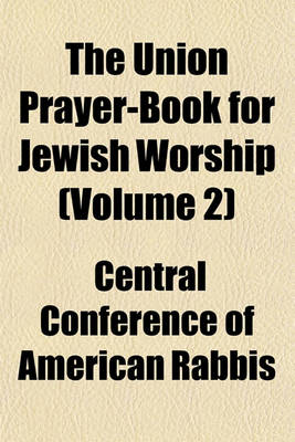 Book cover for The Union Prayer-Book for Jewish Worship (Volume 2)