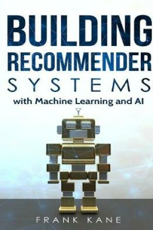 Cover of Building Recommender Systems with Machine Learning and AI