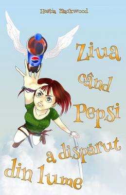 Book cover for Ziua Cand Pepsi a Disparut Din Lume