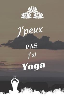 Book cover for J'peux pas j'ai Yoga