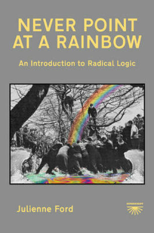 Cover of Never Point at a Rainbow