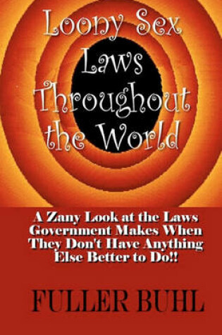 Cover of Loony Sex Laws Throughout the World