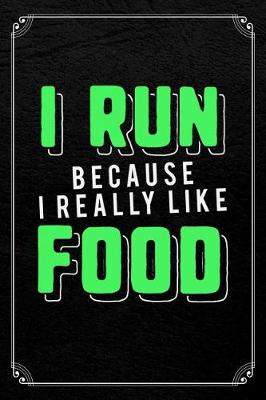 Book cover for I Run Because I Really Like Food