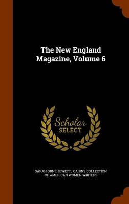 Book cover for The New England Magazine, Volume 6