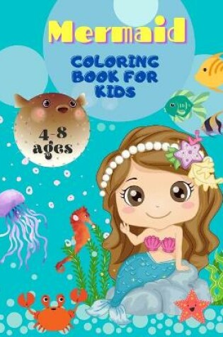 Cover of Mermaid Coloring Book For Kids Ages 4-8