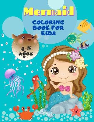 Book cover for Mermaid Coloring Book For Kids Ages 4-8