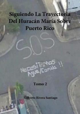 Book cover for Siguiendo La Trayectoria del Huracan Maria Sobre Puerto Rico - Tomo 2