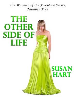 Book cover for The Other Side of Life – the Warmth of the Fireplace Series, Number Five