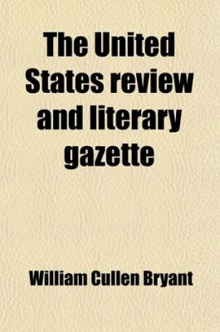 Cover of The United States Review and Literary Gazette (Volume 1)