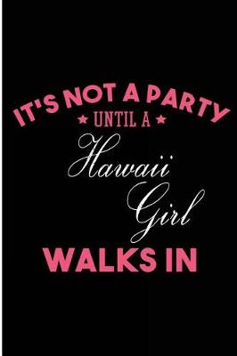 Book cover for It's Not a Party Until a Hawaii Girl Walks In