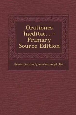 Cover of Orationes Ineditae... - Primary Source Edition