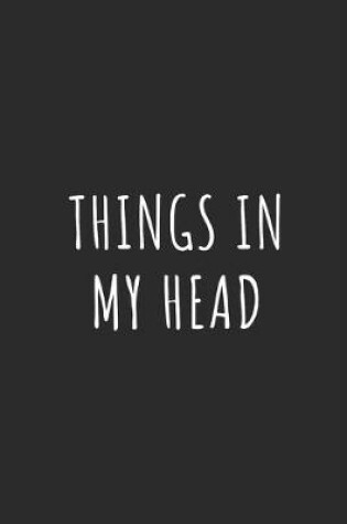 Cover of Things in My Head