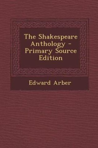 Cover of The Shakespeare Anthology - Primary Source Edition