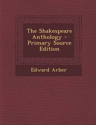 Book cover for The Shakespeare Anthology - Primary Source Edition