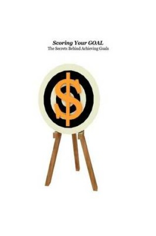 Cover of Scoring Your Goal