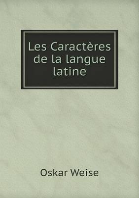 Book cover for Les Caractères de la langue latine