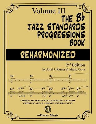 Cover of The Bb Jazz Standards Progressions Book Reharmonized Vol. 3