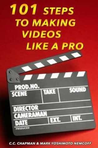 Cover of 101 Steps to Making Videos Like a Pro