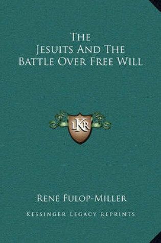 Cover of The Jesuits and the Battle Over Free Will