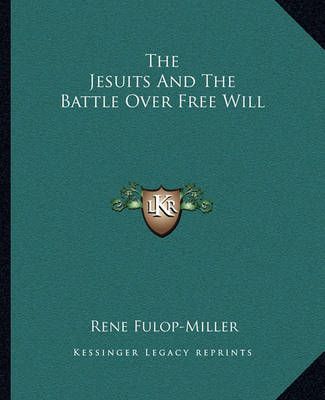 Book cover for The Jesuits and the Battle Over Free Will
