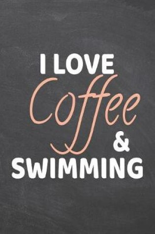 Cover of I Love Coffee & Swimming