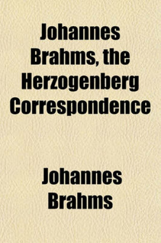 Cover of Johannes Brahms, the Herzogenberg Correspondence